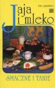 Jaja i mleko. Smaczne i tanie. Autor: Ewa Aszkiewicz. Dadada.pl Okładka książki Jaja i mleko. Smaczne i tanie