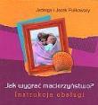 Jak wygrać macierzyństwo? Instrukcja obsługi. Autor: Pulikowski Jacek, Jadwiga Pulikowska. Dadada.pl Okładka książki Jak wygrać macierzyństwo? Instrukcja obsługi