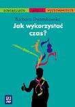 Jak wykorzystać czas? WSiP. Autor: Dworakowska Barbara. Dadada.pl Okładka książki Jak wykorzystać czas? WSiP