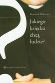 Jakiego księdza chcą ludzie?. Autor: Krzysztof Wons SDS. Dadada.pl Okładka książki Jakiego księdza chcą ludzie?
