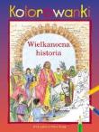 Kolorowanki. Wielkanocna historia. Autor: praca zbiorowa. Dadada.pl Okładka książki Kolorowanki. Wielkanocna historia