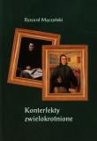 Konterfekty zwielokrotnione. Autor: Mączyński Ryszard. Dadada.pl Okładka książki Konterfekty zwielokrotnione