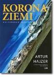 Korona Ziemi. Nie-poradnik zdobywcy BR w.2015. Autor: Artur Hajzer. Dadada.pl Okładka książki Korona Ziemi. Nie-poradnik zdobywcy BR w.2015