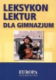 Leksykon lektur dla gimnazjum EUROPA. Autor: praca zbiorowa. Dadada.pl Okładka książki Leksykon lektur dla gimnazjum EUROPA