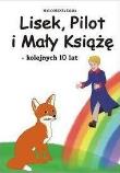 Okładka książki Lisek, Pilot i Mały Książę kolejnych 10 lat