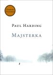 Majsterka. Autor: Paul Harding. Dadada.pl Okładka książki Majsterka