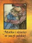 Matka i dziecko w poezji polskiej. Autor: Halina Mozgała. Dadada.pl Okładka książki Matka i dziecko w poezji polskiej