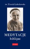 Medytacje biblijne. Autor: św. Urszula Ledóchowska. Dadada.pl Okładka książki Medytacje biblijne