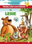Między nami zwierzakami - w lesie TW. Autor: Daniluk Jacek. Dadada.pl Okładka książki Między nami zwierzakami - w lesie TW