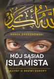 Mój sąsiad islamista. Autor: Orzechowski Marek. Dadada.pl Okładka książki Mój sąsiad islamista