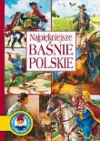 Najpiękniejsze baśnie polskie. Autor: Karczewska Katarzyna. Dadada.pl Okładka książki Najpiękniejsze baśnie polskie
