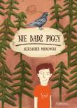 Nie bądź Piggy. Autor: Minkowski Aleksander. Dadada.pl Okładka książki Nie bądź Piggy