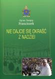 Nie dajcie się okraść z nadziei. Autor: Ojciec Święty Franciszek. Dadada.pl Okładka książki Nie dajcie się okraść z nadziei