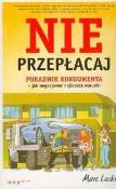 Okładka książki Nie przepłacaj. Poradnik konsumenta.