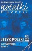 Notatki z Lekcji J. polski cz.5 Romantyzm 2 OMEGA. Autor: Kurdziel Stanisław Czesław. Dadada.pl Okładka książki Notatki z Lekcji J. polski cz.5 Romantyzm 2 OMEGA