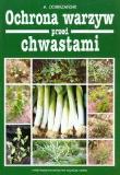 Ochrona warzyw przed chwastami Wyd. II popr.. Autor: A.Dobrzański. Dadada.pl Okładka książki Ochrona warzyw przed chwastami Wyd. II popr.