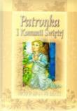 Patronka I Komunii Świętej TW. Autor: Mary Fabyan Windeatt. Dadada.pl Okładka książki Patronka I Komunii Świętej TW