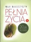 Okładka książki Pełnia życia. 30 dni dla twojego zdrowia