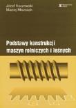 Podstawy konstrukcjii maszyn rolniczych ...SGGW. Autor: Kuczewski Józef, Miszczak Maciej. Dadada.pl Okładka książki Podstawy konstrukcjii maszyn rolniczych ...SGGW