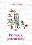Pomocy, jestem tatą!. Autor: Leszek K. Talko. Dadada.pl Okładka książki Pomocy, jestem tatą!