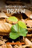Poradnik leśnika. Nasiona i siewki drzew. Autor: Wojciech Gil, Kinelski Stanisław. Dadada.pl Okładka książki Poradnik leśnika. Nasiona i siewki drzew