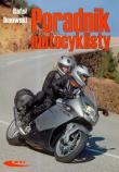 Poradnik motocyklisty - Rafał Dmowski. Autor: Dmowski Rafał. Dadada.pl Okładka książki Poradnik motocyklisty - Rafał Dmowski