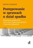 Postępowanie w sprawach o dział spadku. Autor: Stempniak Andrzej. Dadada.pl Okładka książki Postępowanie w sprawach o dział spadku