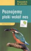 Okładka książki Poznajemy ptaki wokół nas - przew.do plec. MULTICO