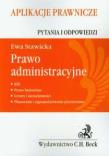 Prawo administracyjne. Aplikacje prawnicze. Autor: Stawicka Ewa. Dadada.pl Okładka książki Prawo administracyjne. Aplikacje prawnicze