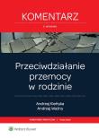 Przeciwdziałanie przemocy w rodzinie Komentarz. Autor: praca zbiorowa. Dadada.pl Okładka książki Przeciwdziałanie przemocy w rodzinie Komentarz