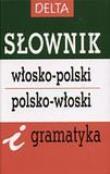 Słownik Włosko-polsko-włoski i gramatyka DELTA. Autor: Jamrozik Elżbieta. Dadada.pl Okładka książki Słownik Włosko-polsko-włoski i gramatyka DELTA