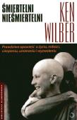 Okładka książki Śmiertelni nieśmiertelni - Ken Wilber