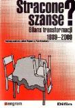 Stracone szanse? Bilans transformacji 1989-2009. Autor: Jakub Majmurek, Piotr Szumlewicz. Dadada.pl Okładka książki Stracone szanse? Bilans transformacji 1989-2009