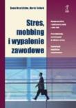 Okładka książki Stres, mobbing i wypalenie zawodowe