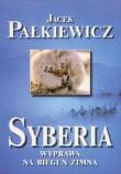 Okładka książki Syberia. Wyprawa Na biegun Zimna br. J. Pałkiewicz