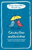 Szczęśliwe małżeństwo. Autor: Jennifer Roback Morse, Betsy Kerekes. Dadada.pl Okładka książki Szczęśliwe małżeństwo