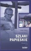 Szlaki papieskie. Przewodnik. Tom 1. Tatry. Autor: Urszula J. Własiuk. Dadada.pl Okładka książki Szlaki papieskie. Przewodnik. Tom 1. Tatry