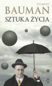 Sztuka życia w.2009. Autor: Zygmunt Bauman. Dadada.pl Okładka książki Sztuka życia w.2009