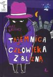Tajemnica człowieka z blizną. Autor: Paweł Beręsewicz. Dadada.pl Okładka książki Tajemnica człowieka z blizną