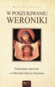 Okładka książki W poszukiwaniu Weroniki. Pasjonująca opowieść o...