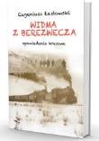 Widma z Berezwecza. Opowiadania kresowe. Autor: Eugeniusz Łastowski. Dadada.pl Okładka książki Widma z Berezwecza. Opowiadania kresowe