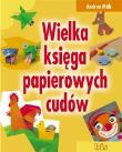 Okładka książki Wielka księga papierowych cudów