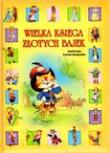 Okładka książki Wielka księga złotych bajek