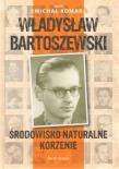 Władysław Bartoszewski. Środowisko naturalne.... Autor: Komar Michał, Władysław Bartoszewski. Dadada.pl Okładka książki Władysław Bartoszewski. Środowisko naturalne...