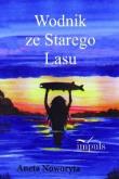 Okładka książki Wodnik ze Starego Lasu