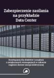 Okładka książki Zabezpieczenie zasilania na przykładzie Data Center