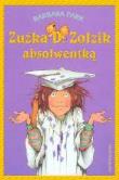 Zuźka D. Zołzik absolwentką. Autor: Park Barbara. Dadada.pl Okładka książki Zuźka D. Zołzik absolwentką