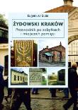 Żydowski Kraków. Przewodnik po zabytkach... Autor: Duda Eugeniusz. Dadada.pl Okładka książki Żydowski Kraków. Przewodnik po zabytkach..