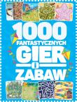 Okładka książki 1000 fantastycznych gier i zabaw