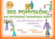 Okładka książki 365 pomysłów jak wychować wspaniałe dzieci w.2008